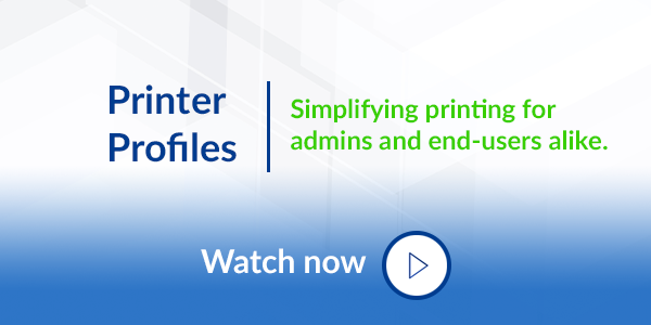 Printer Profiles. Simplifying printing for admins and end-users alike.