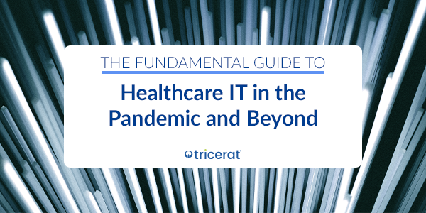 The Fundamental Guide to Healthcare IT int he Pandemic and Beyond.